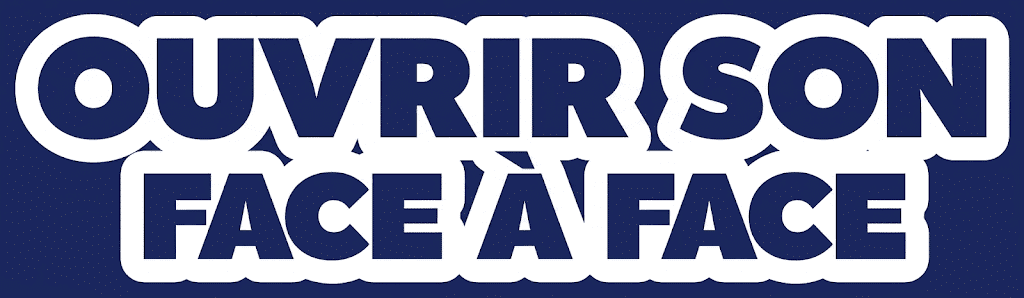 ouvrez votre face à face (enseigne)